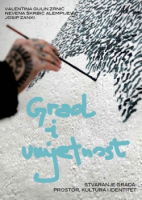 STVARANJE GRADA (KOMPLET): GRAD I UMJETNOST / GRAD I MEĐUNARODNI MIGRANTI / SLIJEPI U PROSTORU GRADA